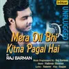 About Mera Dil Bhi Kitna Pagal Hai Unplugged Song