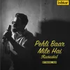 About Pehli Baar Mile Hai Recreated Song