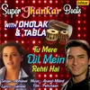 About Tu Mere Dil Mein Rehti Hai Jhankar With Dholak And Tabla Song