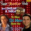 Tu Mere Dil Mein Rehti Hai Jhankar With Dholak And Tabla