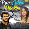About Pyar Mein Dhokha Song