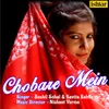 About Chobare Mein Song