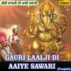 Gauri Laal Ji Di Aaiye Sawari Bhakton