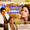 About Ek Chanchal Shokh Haseena Song