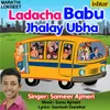 About Ladacha Babu Jhalay Ubha Song