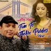 About Tum To Thehre Pardesi Part 2 Song