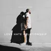 Love Hate Relationship (feat. Schenn.)