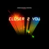 About Closer 2 You Song