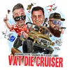 About Vat Die Cruiser Song