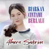 About Biarkan Cintamu Berlalu Song