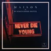 About Never Die Young Song