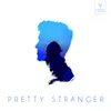 About Pretty Stranger (VIP) Song