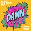 Damn (You’ve Got Me Saying) [Galantis & Misha K VIP Mix] Galantis & Misha K VIP Mix