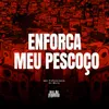 About Enforca Meu Pescoço Song