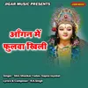 About Agna Me Phulba Khili Song