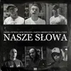 About Nasze Słowa (feat. Dawid Obserwator, Śliwa, Vin Vinci) Song