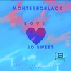 Love so Sweet (feat. Exspiss Freak Nitty)