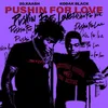 About Pushin for Love (feat. Kodak Black) Song
