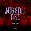About Mtg Still D.R.E Song