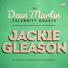 Dean Martin Roasts Jackie Gleason