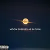 Moon Dressed as Saturn