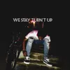 We Stay Turn't Up (feat. JR2 & Seawhy)