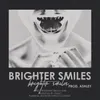 About Brighter Smiles (feat. Brada Luke) Song