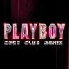 About PLAYBOY (CoCo Club Remix) Song
