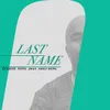 Last Name (feat. Neily Hype)
