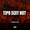 About Tipo Sexy Hot Song