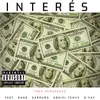 About Interés (feat. Abdiel Fenyx, D-Fay, Dano & Garruña ) Song