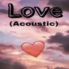 Love (Acoustic)