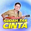 Sudah Tak Cinta