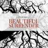 About Beautiful Surrender Song