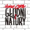 Głodni z natury (feat. Bezczel, Bonson, Praktis, Pyskaty, Sheller)