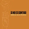 Si no es contigo (feat. Rafa Val, Viva Suecia)