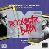 About Rockstar Baby (feat. Mougleta) [KOPPY Remix] KOPPY Remix Song