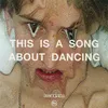 This Is A Song About Dancing (Extended Mix) Extended Mix