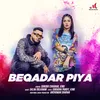 About Beqadar Piya Song