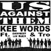 Us Against Them (feat. Everybody Luv Black & Tro)