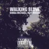 Walking Slow (feat. Miggs)