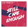 About Still Care Enough Song