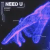About Need U (feat. Madishu) Song