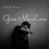 Give Me Love