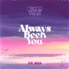 About Always Been You (feat. Akacia) Song