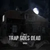 Trap Goes Dead