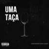 About Uma Taça (feat. Guhhl & Jayp) Song