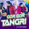 About Gor Gor Tangri Song