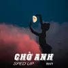 Chờ Anh (Alienz Remix) [Sped Up] Sped Up