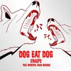 About Dog Eat Dog (feat. Kasia Godzisz, Webster) Song